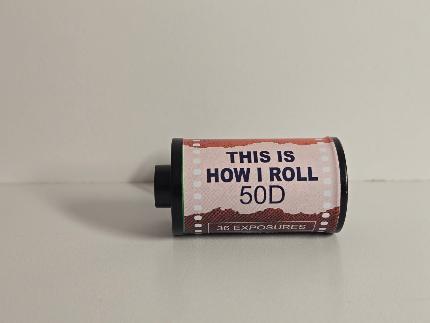 This Is How I Roll 50D 35mm - Without Remjet (AHU)